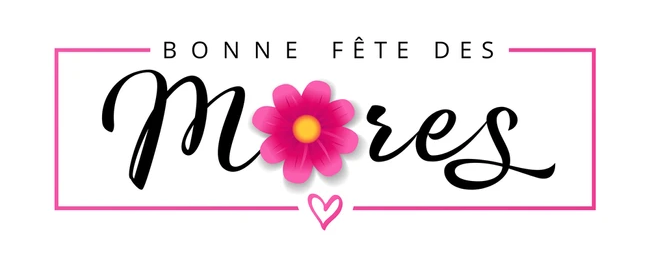 Bonne fete des meres